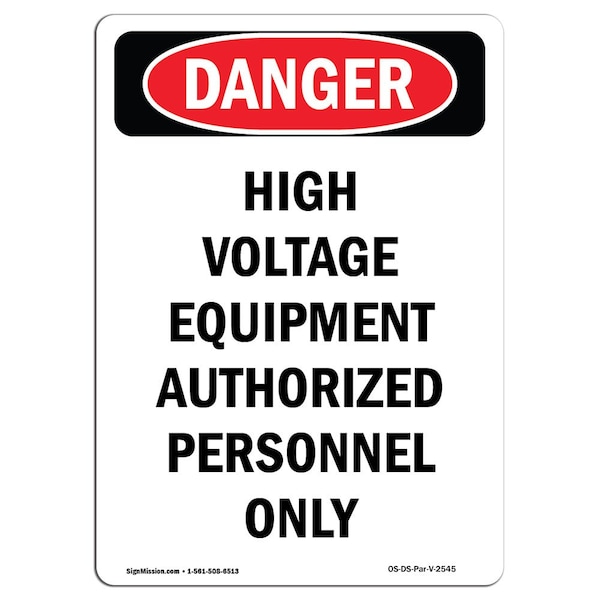 Safety Sign, OSHA Danger, 24" Height, High Voltage Equipment Authorized, Portrait